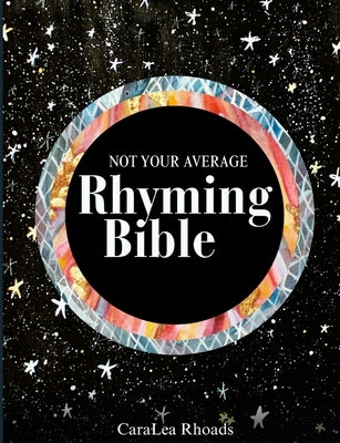 Not Your Average Rhyming Bible by Rhoads, Caralea
