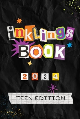 Inklings Book 2024: Teen Edition by Kinsman, Naomi