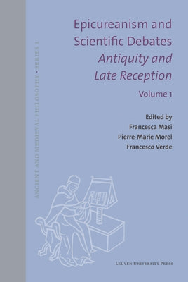 Epicureanism and Scientific Debates. Antiquity and Late Reception: Volume I. Language, Medicine, Meteorology by Masi, Francesca