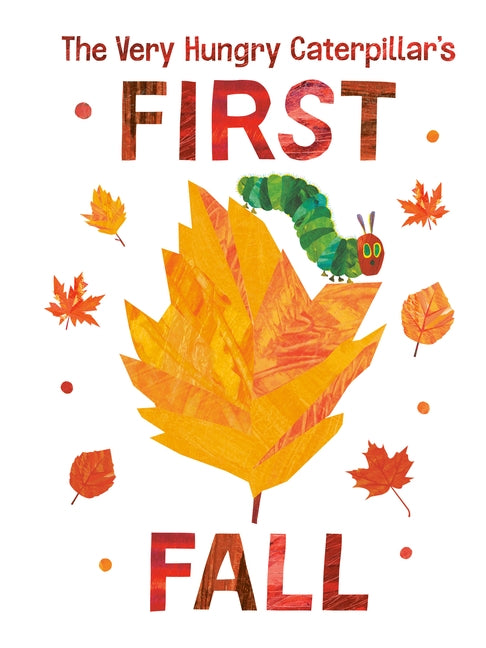 The Very Hungry Caterpillar's First Fall by Carle, Eric