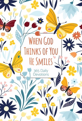 When God Thinks of You He Smiles: 365 Daily Devotions by Broadstreet Publishing Group LLC