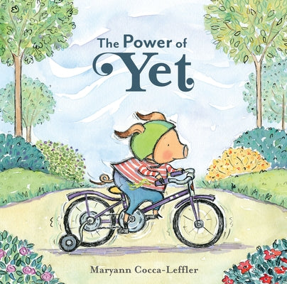 The Power of Yet: A Picture Book by Cocca-Leffler, Maryann