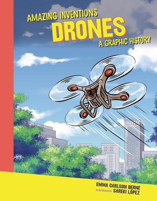 Drones: A Graphic History by Carlson-Berne, Emma