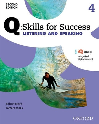 Q: Skills for Success Listening and Speaking 2e Level 4 Student Book by Freire, Robert