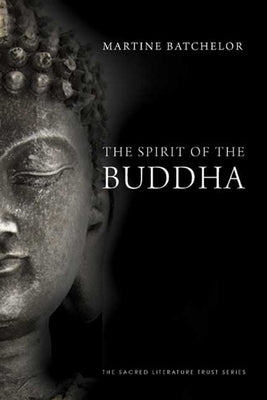 The Spirit of the Buddha by Batchelor, Martine