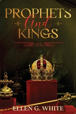 Prophets and Kings by White, Ellen G.