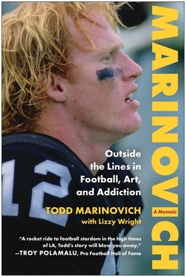 Marinovich: Outside the Lines in Football, Art, and Addiction by Marinovich, Todd