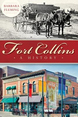 Fort Collins: A History by Fleming, Barbara