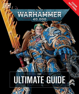 Warhammer 40,000 the Ultimate Guide by Thorpe, Gavin