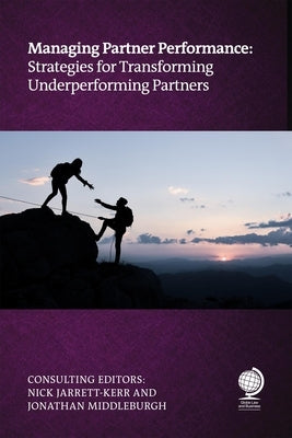 Managing Partner Performance: Strategies for transforming underperforming partners by Jarrett-Kerr, Nick