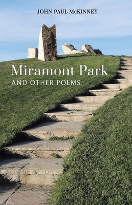 Miramont Park and Other Poems by McKinney, John Paul