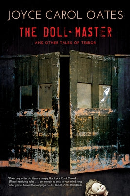 The Doll-Master and Other Tales of Terror by Oates, Joyce Carol