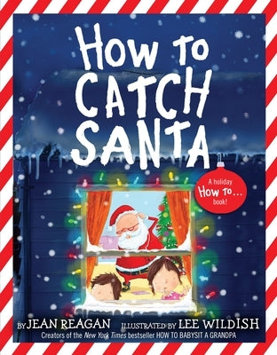 How to Catch Santa: A Christmas Book for Kids and Toddlers by Reagan, Jean