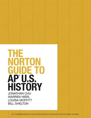 The Norton Guide to Ap(r) U.S. History by Chu, Jonathan