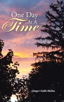 One Day At A Time by Bivins, Ginger Faith