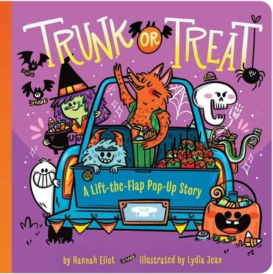 Trunk or Treat: A Lift-The-Flap Pop-Up Story by Eliot, Hannah