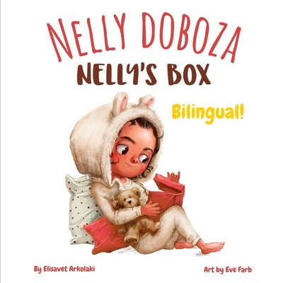 Nelly's Box - Nelly doboza: A Hungarian English bilingual children's book by Ballai, M?ria