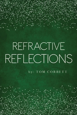 Refractive Reflections by Corbett, Tom