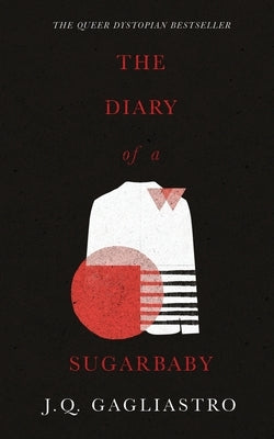 The Diary of a Sugarbaby by Gagliastro, J. Q.
