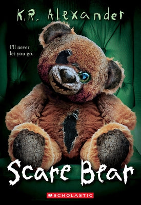 Scare Bear by Alexander, K. R.
