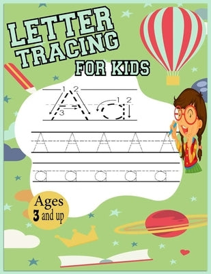 Letter Tracing For Kids Ages 3 And Up: Alphabet Handwriting Practice Workbook For Kids Preschool Writing, Homeschool Preschool Learning Activities by Jbr, Luna
