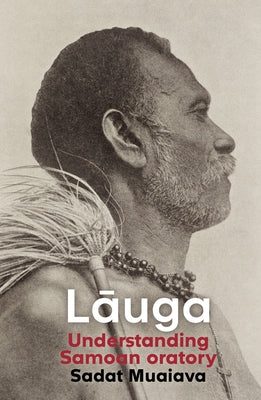 Lauga: Understanding Samoan Oratory by Muaiava, Sadat