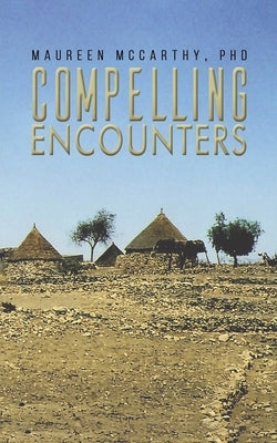 Compelling Encounters by McCarthy, Maureen