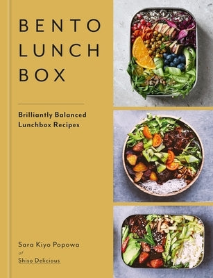 Bento Lunchbox: Brilliantly Balanced Lunchbox Recipes by Popowa, Sara Kiyo