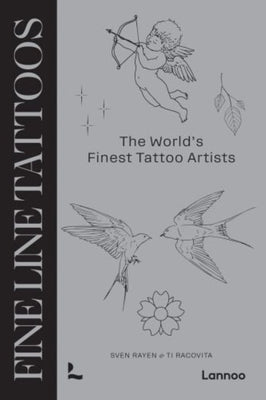 Fine Line Tattoos: The World's Finest Tattoo Artists by Rayen, Sven