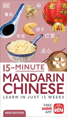 15-Minute Mandarin Chinese: Learn in Just 12 Weeks by Dk