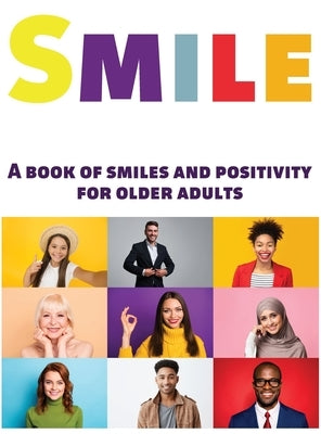 Smile: A Book of Smiles and Positivity for Older Adults by Happiness, Lasting