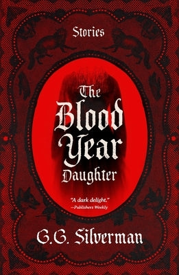 The Blood Year Daughter by Silverman, G. G.