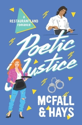 Poetic Justice: A Restaurantland Romance by McFall, Kathleen