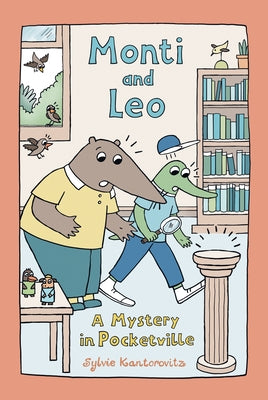 Monti and Leo: A Mystery in Pocketville by Kantorovitz, Sylvie