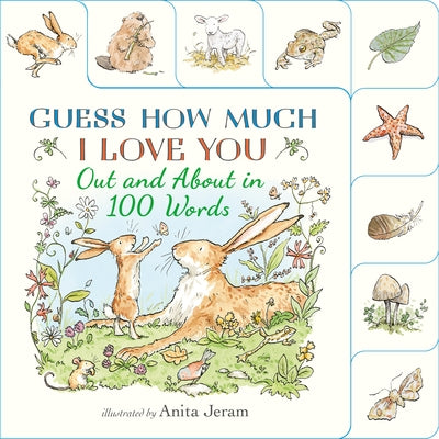 Out and about in 100 Words: A Guess How Much I Love You Book: (An Interactive First Word Book with Nature Scenes, Gentle Learning, & the Beloved Nutbr by McBratney, Sam