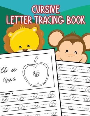 Cursive Letter Tracing Book: Learn How to Write Alphabet A-Z Upper and Lower Case in Cursive for Kids Ages 3-5 by Noosita, Nina