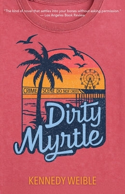 Dirty Myrtle by Weible, Kennedy