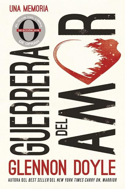 Guerrera del Amor: Una Memoria by Melton, Glennon Doyle