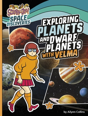 Exploring Planets and Dwarf Planets with Velma by Collins, Ailynn