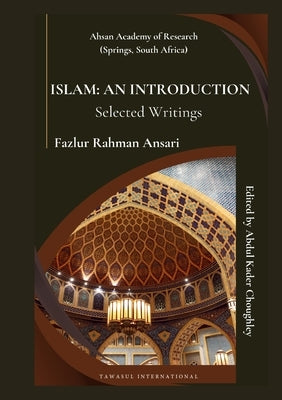 Islam: An Introduction (Selected Writings) by Ansari, Fazlur Rahman