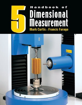 Handbook of Dimensional Measurement by Curtis, Mark