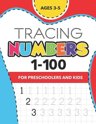 Tracing Numbers (1-100) for Preschoolers and Kids Ages 3-5: Number Writing Practice Book - (Math Activity Book) by Arts, Igou