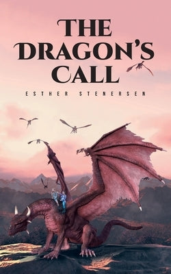 The Dragon's Call by Stenersen, Esther