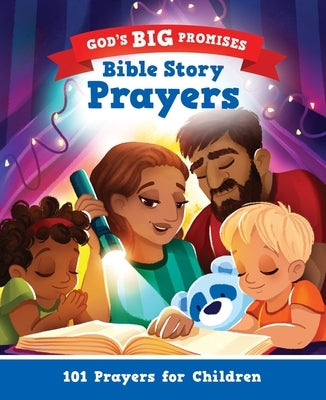 God's Big Promises Bible Story Prayers: 101 Prayers for Children by Laferton, Carl