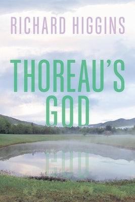 Thoreau's God by Higgins, Richard