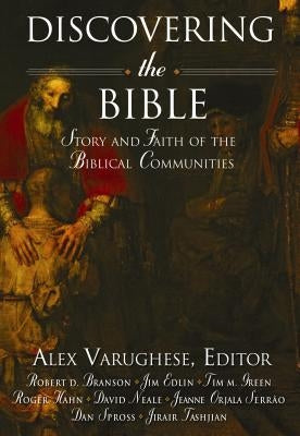Discovering the Bible: Story and Faith of the Biblical Communities by Varughese, Alex