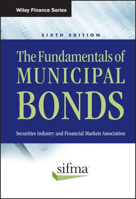 The Fundamentals of Municipal Bonds by Sifma