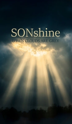 Sonshine: When Clouds Are Grey by Armstrong, B.