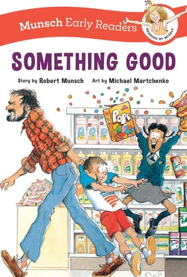 Something Good Early Reader by Munsch, Robert