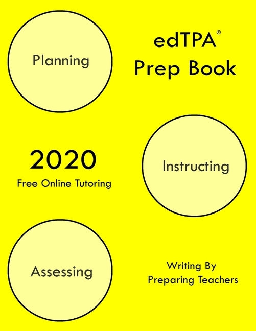 edTPA Prep Book: New 2020 Edition - The most comprehensive guide to completing edTPA . by Teachers, Preparing